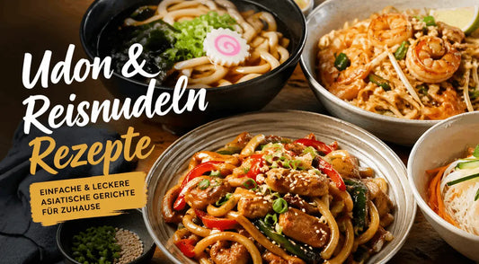 🍜 Udon & Reisnudeln Rezepte: Die besten asiatischen Nudelgerichte für zuhause